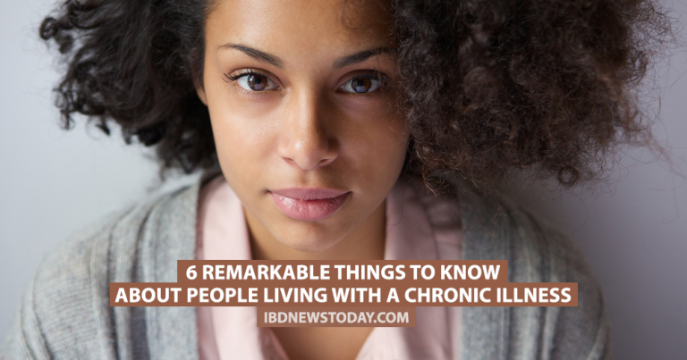 6 Remarkable Things to Know About People Living With a Chronic Illness