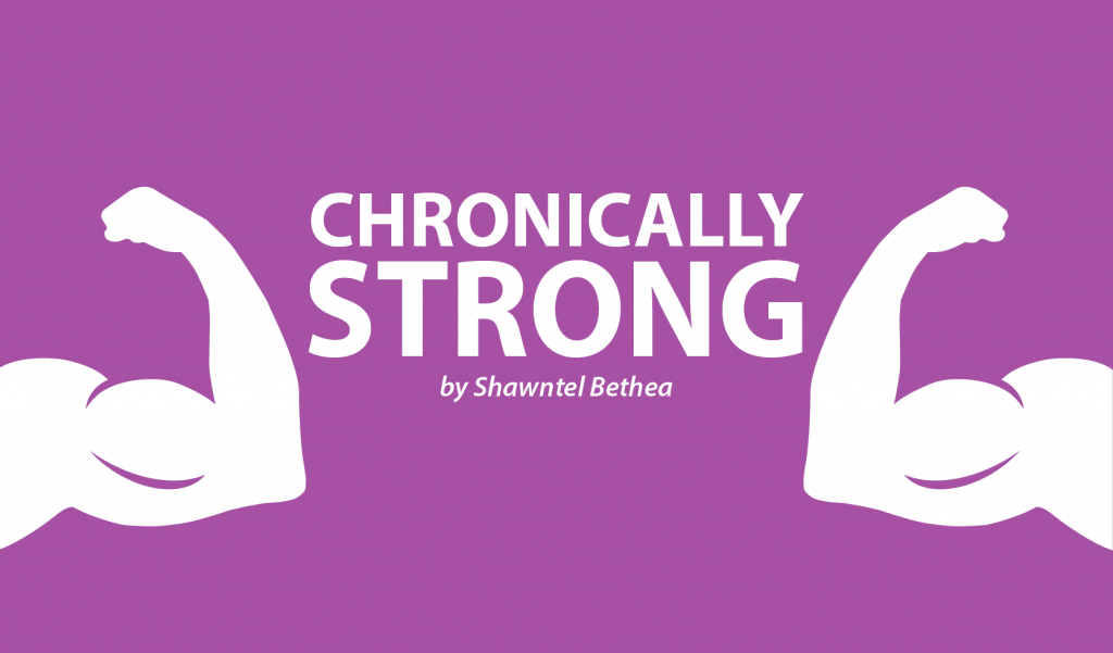 Chronically Strong Shawntel Bethea